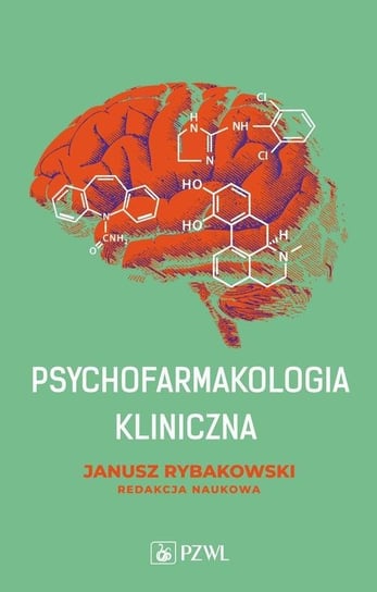 Psychofarmakologia kliniczna Rybakowski Janusz