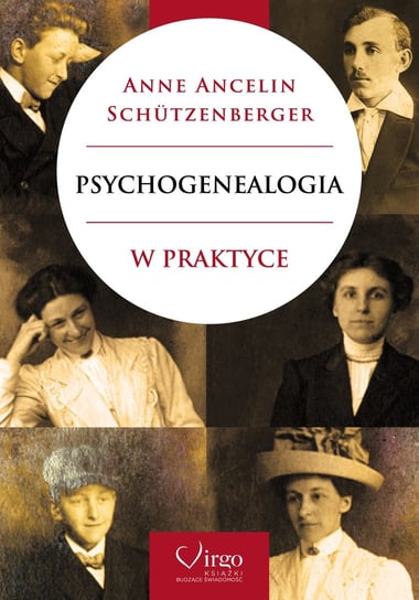 Psychogenealogia w praktyce Ancelin Schutzenberger Anne