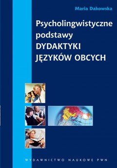 Psycholingwistyczne Podstawy Dydaktyki Języków Obcych Dakowska Maria