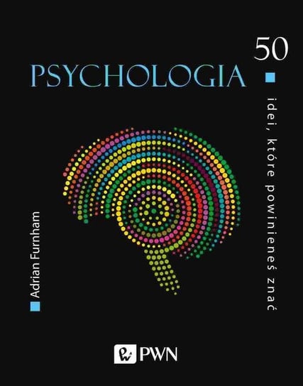 Psychologia. 50 idei które powinieneś znać Furnham Adrian