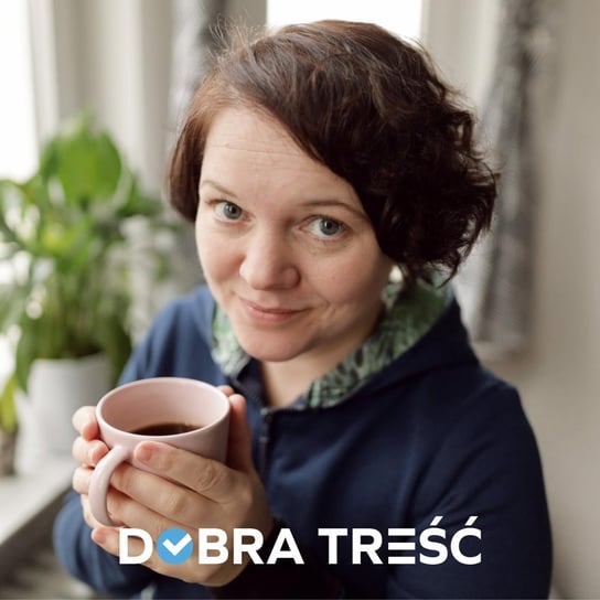 Psychologia a projektowanie treści - Dobra treść - podcast Paradowska Kamila