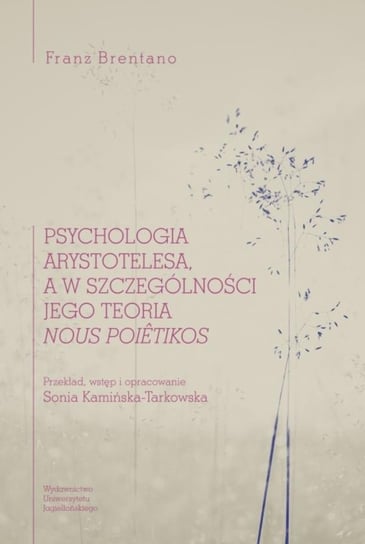 Psychologia Arystotelesa a w szczególności jego teoria nous poiêtikos Brentano Franz