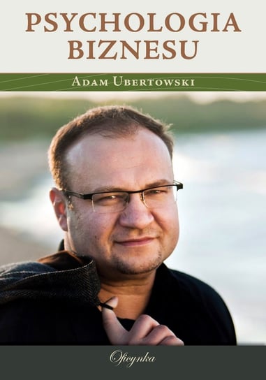 Psychologia biznesu Ubertowski Adam