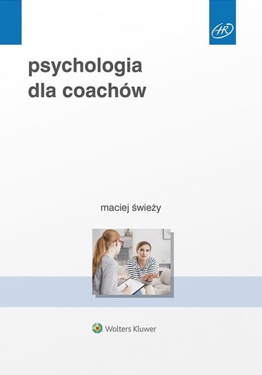 Psychologia dla coachów Świeży Maciej