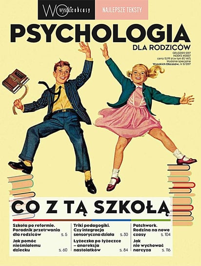 Psychologia dla rodziców 8/2017. Wysokie Obcasy. Wydanie specjalne Opracowanie zbiorowe