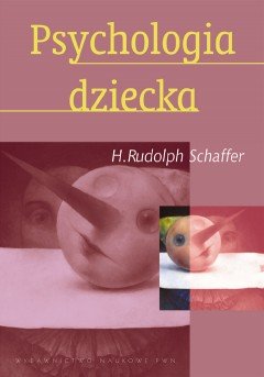 Psychologia dziecka Schaffer Rudolph