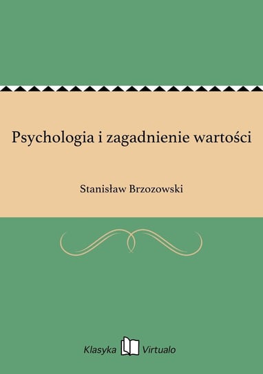 Psychologia i zagadnienie wartości Brzozowski Stanisław