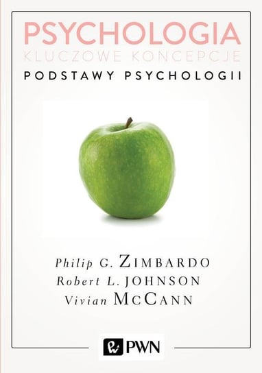 Psychologia. Kluczowe koncepcje. Tom 1. Podstawy psychologii Zimbardo Philip, Johnson Robert, McCann Vivian