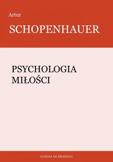 Psychologia miłości Arthur Schopenhauer