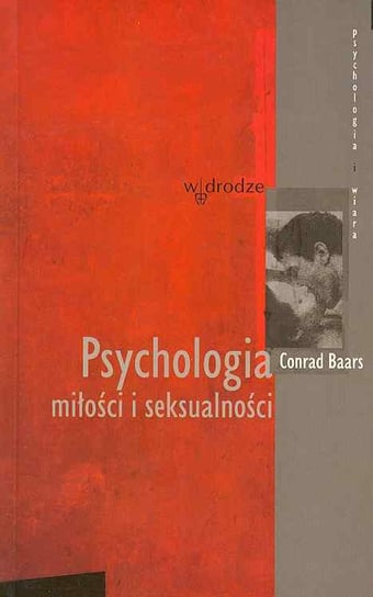 Psychologia Miłości i Seksualności Baars Conrad