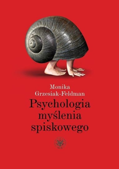 Psychologia myślenia spiskowego Grzesiak-Feldman Monika