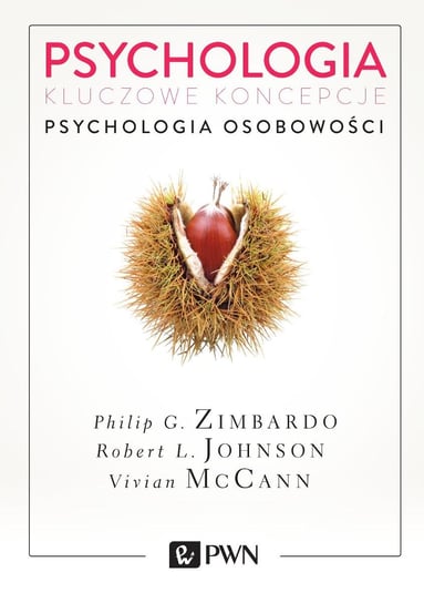 Psychologia osobowości. Psychologia. Kluczowe koncepcje. Tom 4 Zimbardo Philip G., Johnson Robert L., McCann Vivian