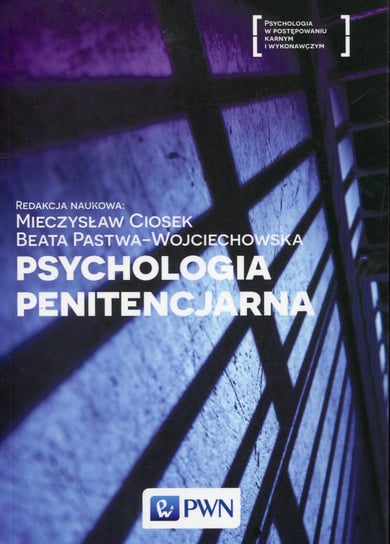 Psychologia penitencjarna Opracowanie zbiorowe