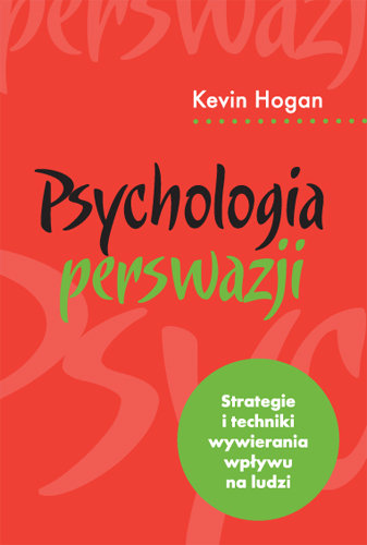 Psychologia perswazji Hogan Kevin