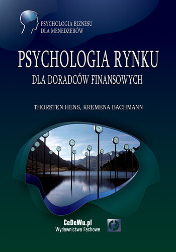 Psychologia Rynku dla Doradców Finansowych Hens Thorsten, Bachmann Kremena