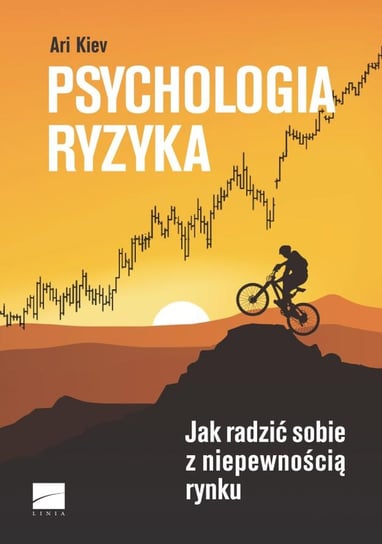 Psychologia ryzyka. Jak radzić sobie z niepewnością rynku Kiev Ari