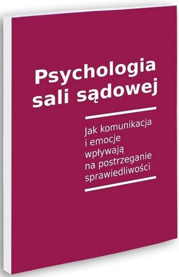 Psychologia sali sądowej Opracowanie zbiorowe