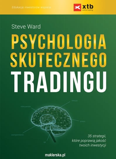 Psychologia skutecznego tradingu Ward Steve