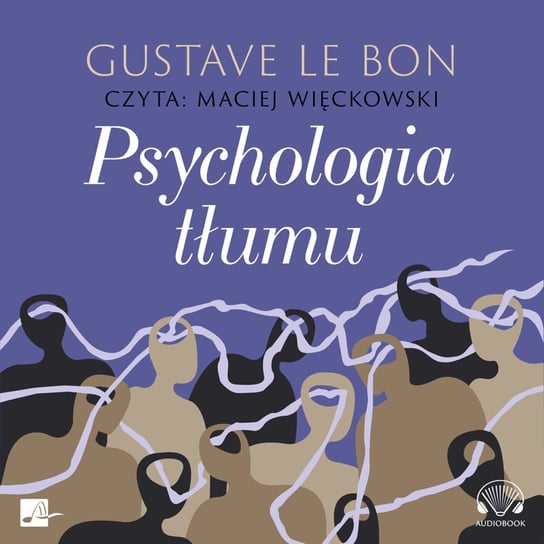 Psychologia tłumu - audiobook Le Bon Gustave