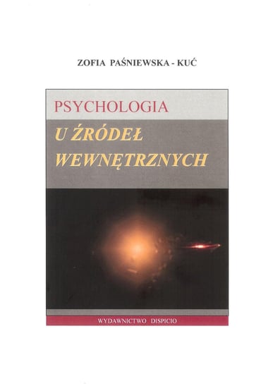 Psychologia u źródeł wewnętrznych Paśniewska-Kuć Zofia