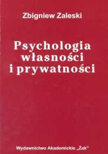 Psychologia Własności i Prywatności Zaleski Zbigniew