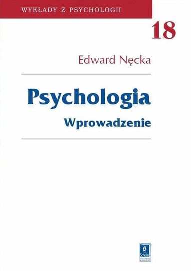 Psychologia. Wprowadzenie Edward Necka