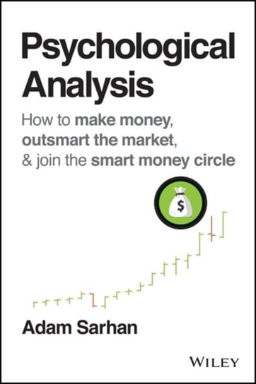 Psychological Analysis How to Outsmart the Market One Trade at a Time Adam Sarhan