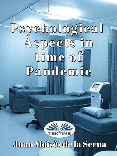 Psychological Aspects In Time Of Pandemic Juan Moises de la Serna