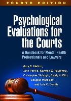 Psychological Evaluations for the Courts, Fourth Edition: A Handbook for Mental Health Professionals and Lawyers Melton Gary B., Petrila John, Poythress Norman G.