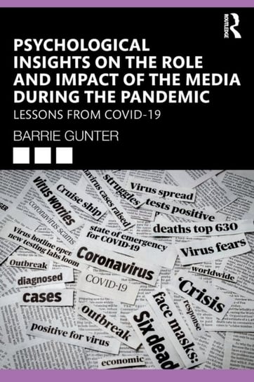 Psychological Insights on the Role and Impact of the Media During the Pandemic: Lessons from COVID-1 Opracowanie zbiorowe