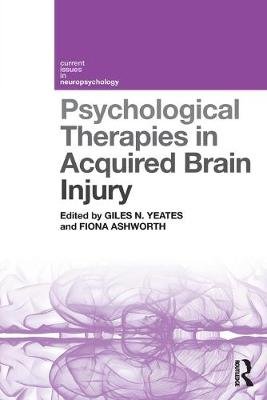 Psychological Therapies in Acquired Brain Injury Giles N. Yeates