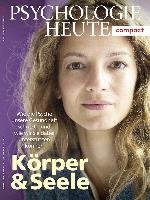 Psychologie Heute Compact 52: Körper & Seele Beltz Gmbh Julius, Julius Beltz Gmbh&Co. Kg