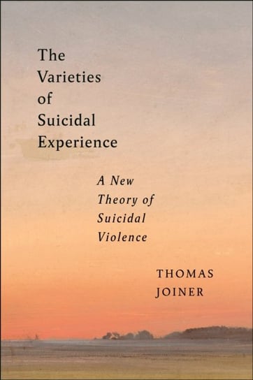 Psychology and Crime, The Varieties of Suicidal Experience Thomas Joiner