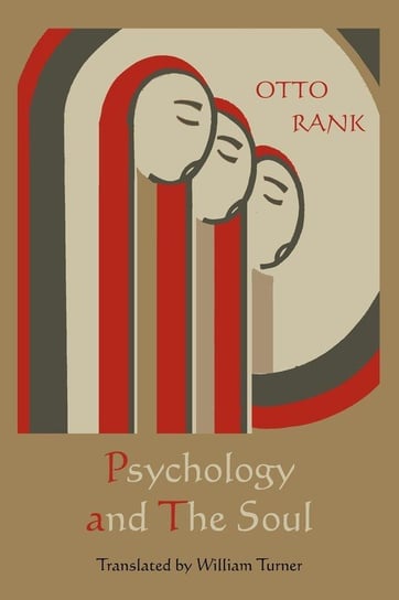 Psychology and the Soul Rank Otto