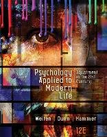 Psychology Applied to Modern Life: Adjustment in the 21st Century Weiten Wayne, Yost Hammer Elizabeth
