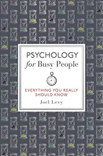 Psychology for Busy People Joel Levy