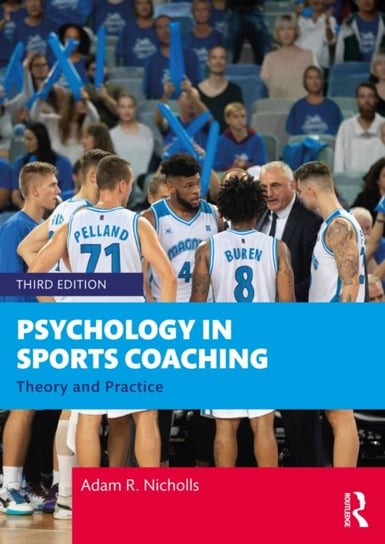 Psychology in Sports Coaching: Theory and Practice Opracowanie zbiorowe