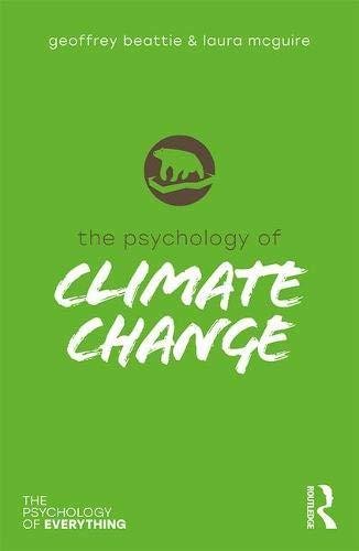 Psychology of Climate Change Beattie Geoffrey