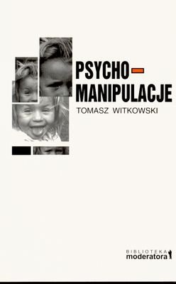 Psychomanipulacje Witkowski Tomasz