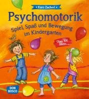 Psychomotorik. Spiel, Spaß und Bewegung im Kindergarten Zacherl Karo
