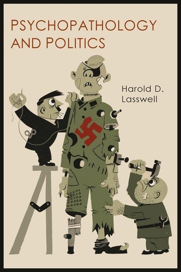 Psychopathology and Politics Lasswell Harold D.