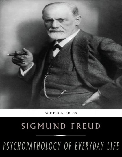 Psychopathology of Everyday Life Freud Sigmund