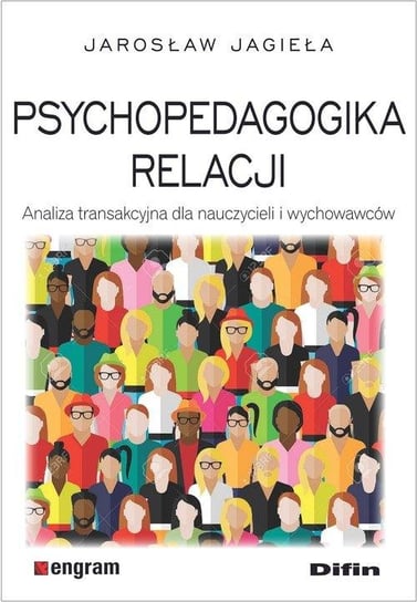 Psychopedagogika relacji Jagieła Jarosław