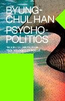 Psychopolitics Han Byung-Chul