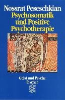 Psychosomatik und Positive Psychotherapie Peseschkian Nossrat