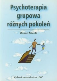 Psychoterapia grupowa różnych pokoleń Sikorski Wiesław