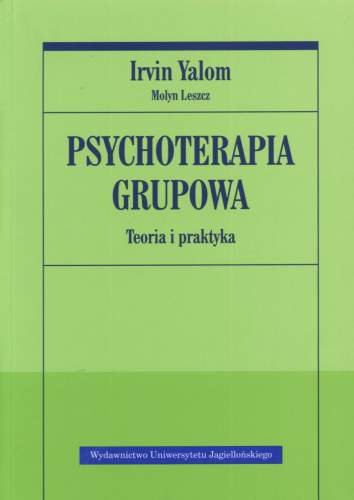 Psychoterapia grupowa. Teoria i praktyka Yalom Irvin, Leszcz Molyn