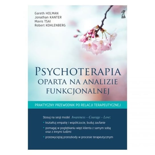 Psychoterapia oparta na analizie funkcjonalnej Gareth Holman, Jonathan Kanter, Mavis Tsai