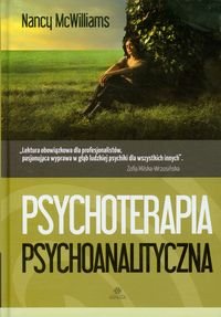 Psychoterapia psychoanalityczna. Poradnik praktyka McWilliams Nancy