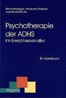 Psychotherapie der ADHS im Erwachsenenalter Hesslinger Bernd, Philipsen Alexandra, Richter Harald